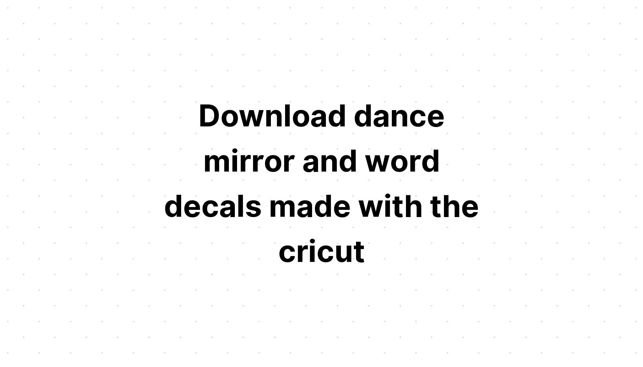 Download Dance Teacher Mirror Word SVG File